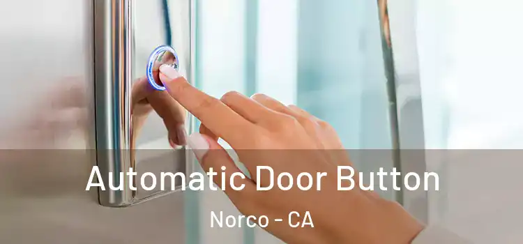  Automatic Door Button Norco - CA
