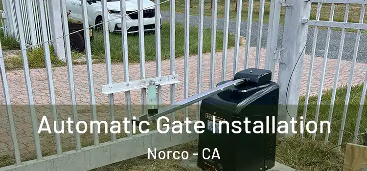  Automatic Gate Installation Norco - CA
