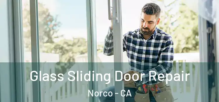 Glass Sliding Door Repair Norco - CA